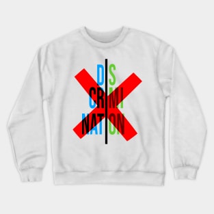 stop discrimination campaign Crewneck Sweatshirt